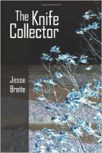 The Knife Collector by Jesse Breite